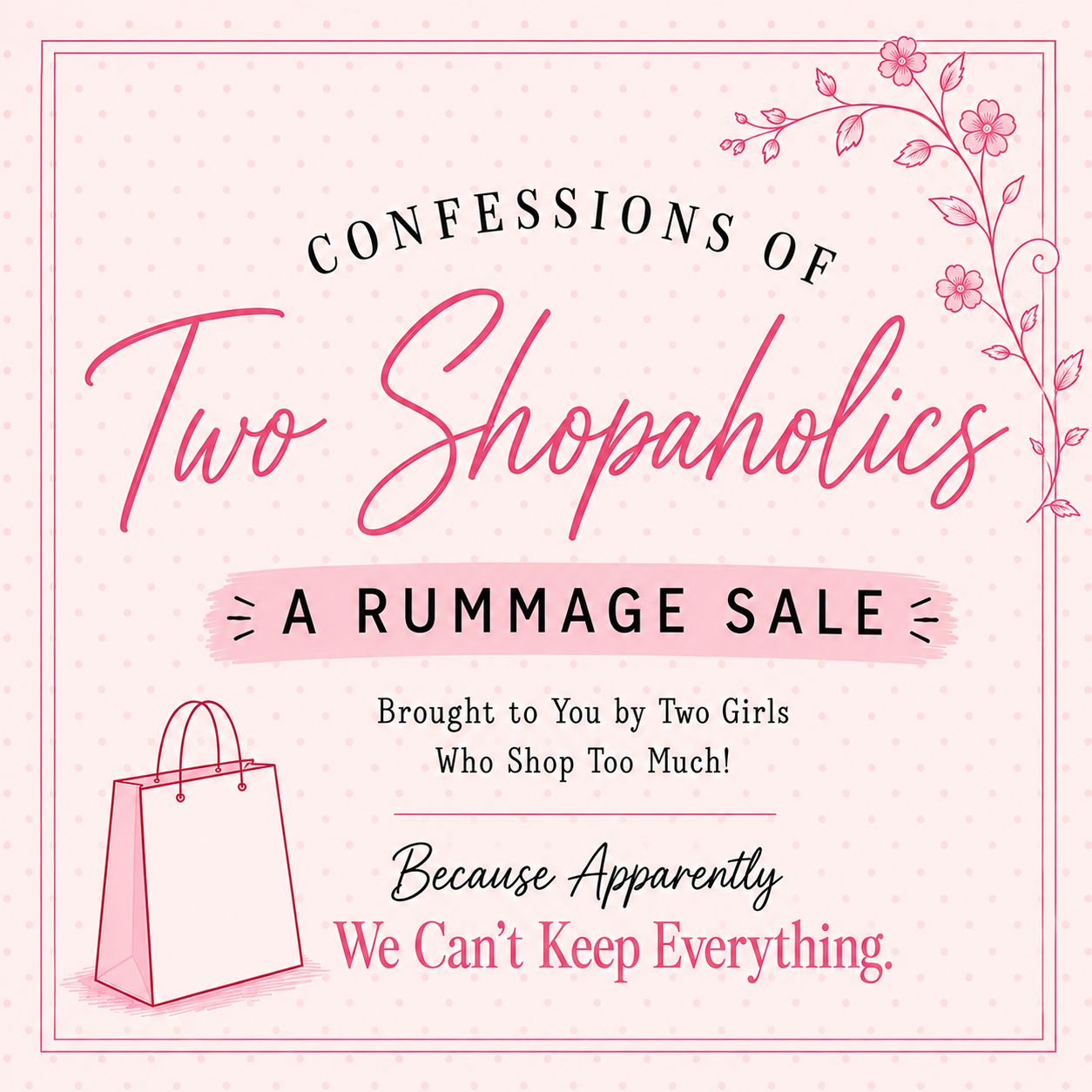 CONFESSIONS OF TWO SHOPAHOLICS: Because apparently we can’t keep everything.